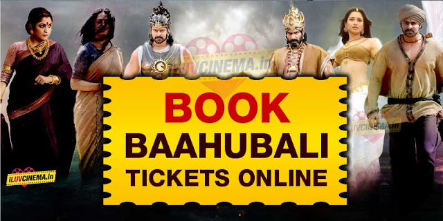 Baahubali 2 Tickets Online Booking & Tickets Show Timings