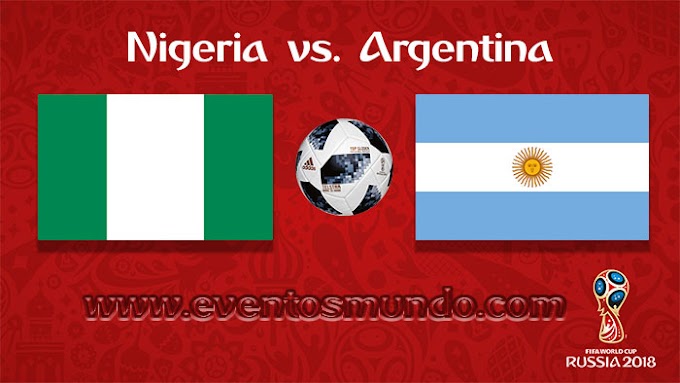 Nigeria vs. Argentina - En Vivo - Online - Rusia 2018