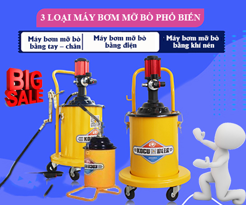 3 loại máy bơm mỡ bò phổ biến trên thị trường hiện nay