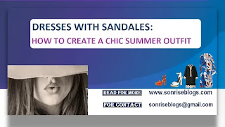 DRESSES WITH SANDALES: HOW TO CREATE A CHIC SUMMER OUTFIT