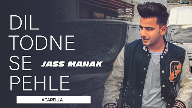 Dil Todne Se Pehle Acapella Free Download