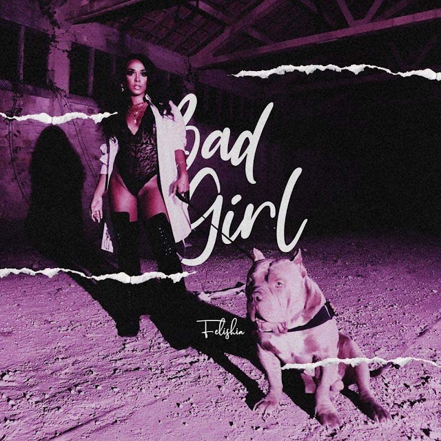 Felishia - Bad Girl