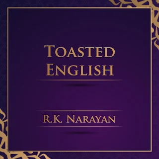Toasted English — R.K. Narayan | Essay | Theme | English Notes