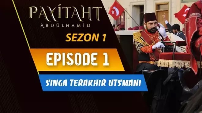Film Payitaht Abdul Hamid Subtitle Indonesia Episode 1