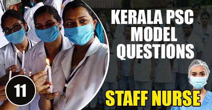 Kerala PSC GK | Model Questions | Staff Nurse 11