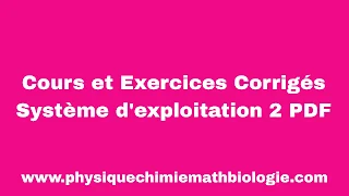 Cours et Exercices Corrigés Système d'exploitation 2 PDF