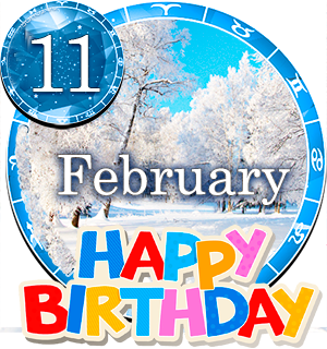 February 11 Birthday Horoscope