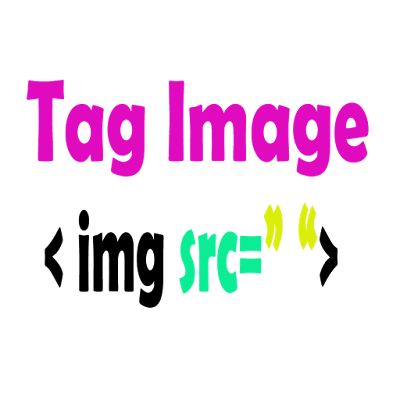 Tag image <img> digunakan untuk menyimpan sebuah gambar pada dokumen / halaman HTML