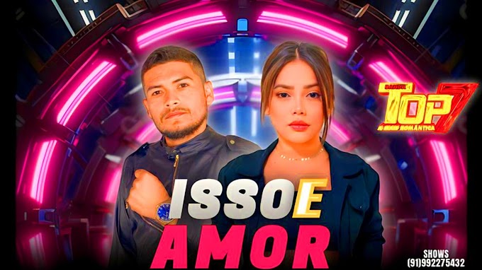Banda Top 7 - Isso é Amor (Arrocha)
