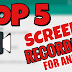 Top 5 Android Screen Recorders Apps
