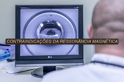 Contraindicações da Ressonância Magnética