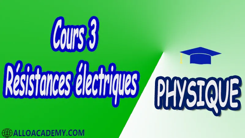 Cours 3 Résistances électriques pdf Physique Convention générateur Convention récepteur Loi d’ohm Loi des nœuds loi de kirchhoff Loi des mailles Différents types de montage des résistances Montage des résistances en série Montage des résistances en parallèle Montage des résistances en mixte Puissance électrique Choix d’une résistance Le code des couleurs