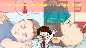 Anak sakit jangan langsung dibawa kedokter, Para Orang tua harus tau 10 Tips pertolongan pertama untuk anak berikut ini