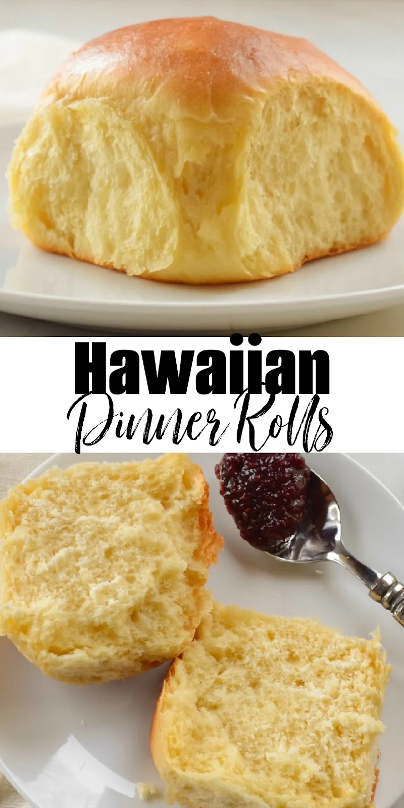 2 photos of Hawaiian Rolls. The top photo is of a side shot of a Hawaiian Roll and the bottom photo is of a split open Hawaiian Roll on a white plate. There is a white banner between the two photos with black text Hawaiian Dinner Rolls.