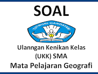 Contoh Soal UKK Untuk SMA Geografi