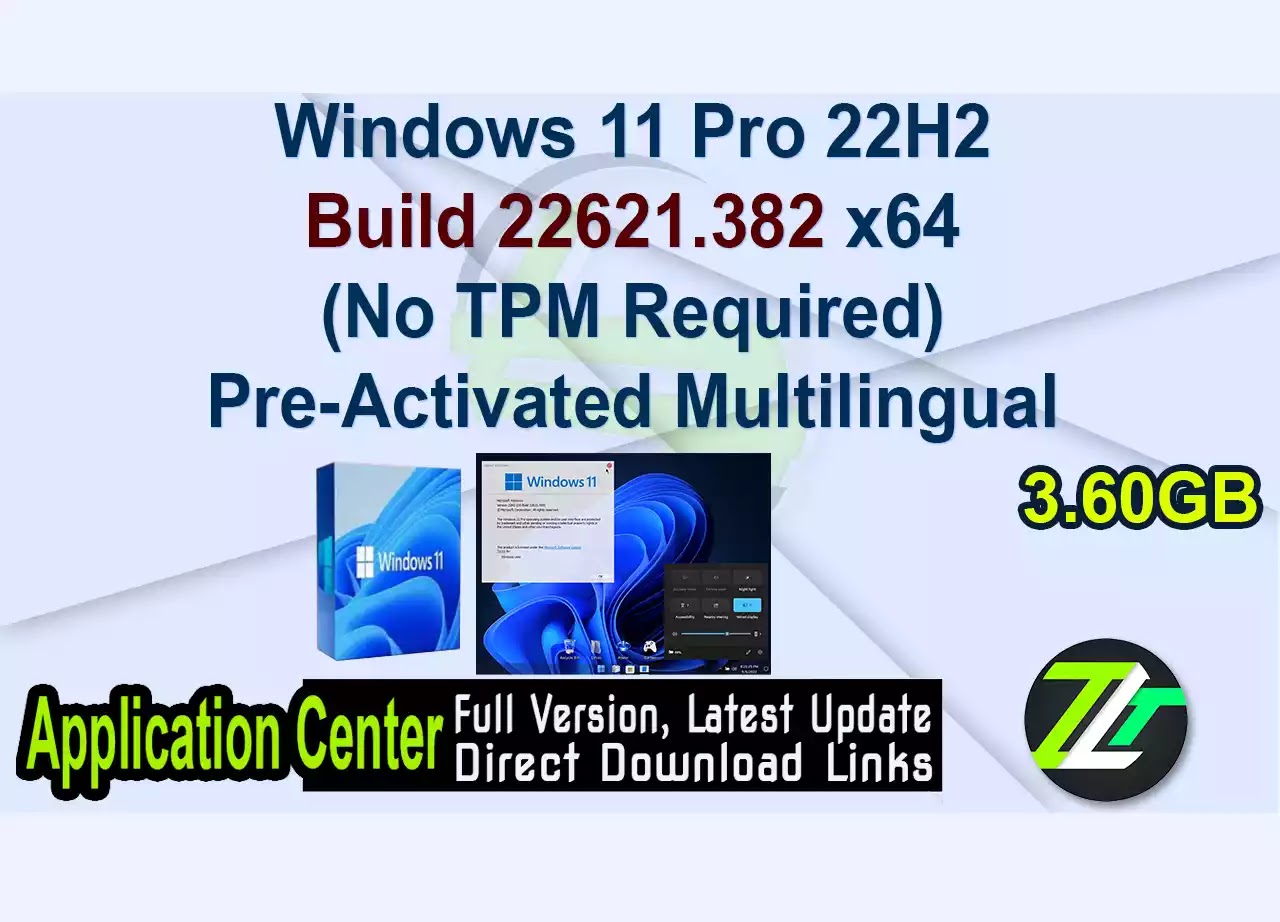 Windows 11 Pro 22H2 Build 22621.382 x64 (No TPM Required) Pre-Activated Multilingual