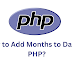 How to Add Months to Date in PHP?