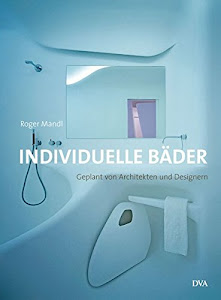 Individuelle Bäder: Geplant von Architekten und Designern