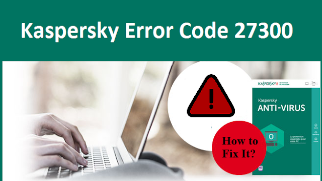 Image result for Kaspersky error code 27300