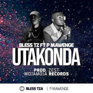 AUDIO | BLESS TZ Ft. P MAWENGE – UTAKONDA (Mp3 Audio Download)