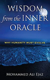 Wisdom from the Inner Oracle: Why Humanity Must Evolve - Religion & Spirituality and Self-Help book promotion sites by Mohammed Ali Ejaz