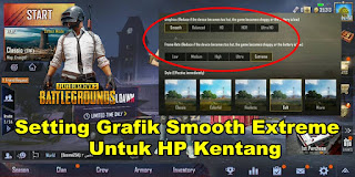 Cara Setting Grafik Smooth Extreme Untuk HP Kentang PUBG Mobile