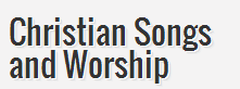 Christian Songs and Worship