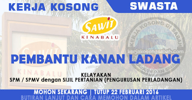 Kerja Kosong Pembantu Kanan Ladang  Sawit Kinabalu 