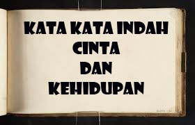 Kata Kata Indah Cinta Dan Kehidupan