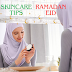 Skincare Tips During Ramadan for Shining Skin on Holy Eid