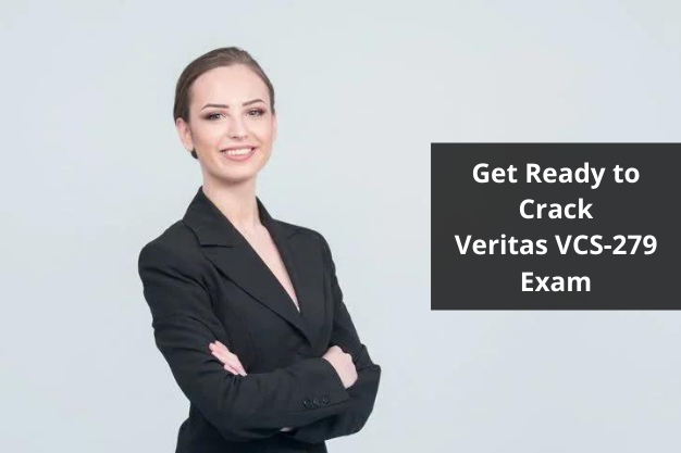 VCS-279 Exam: Passing Strategies to Earn Veritas Certified Specialist (VCS) - NetBackup and NetBackup Appliances Certification