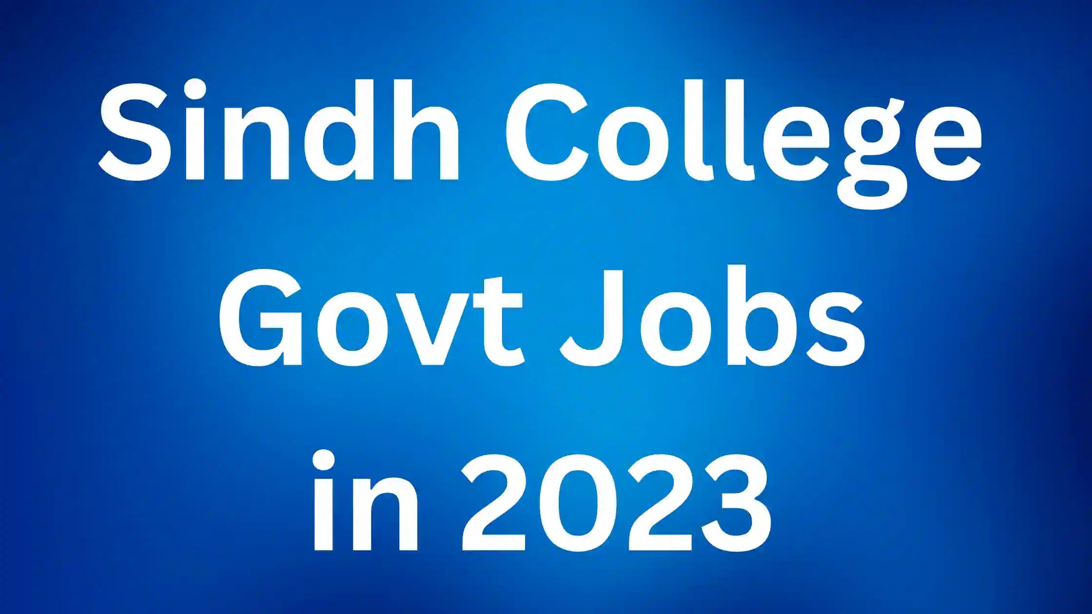 Sindh College Education Department Govt Jobs in Karachi in 2023