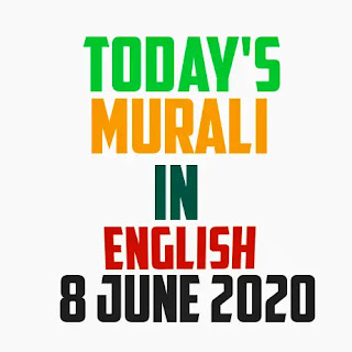 Today's murali 8 June 2020 | BK brahma Kumaris today murli Hindi | today's murli English | BK today murli