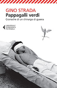 Pappagalli verdi: Cronache di un chirurgo di guerra (Universale economica)