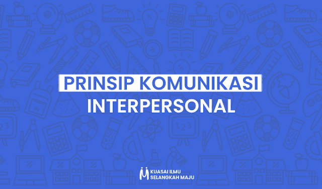 Komunikasi, Komunikasi Interpersonal, Prinsip Komunikasi Interpersonal