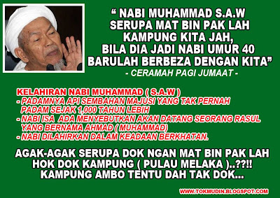 TOK MUDIN: SERUPA KO NABI MUHAMMAD (SAW) DENGAN MAT BIN 