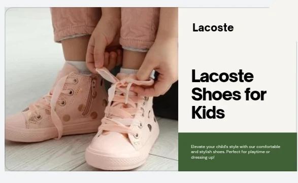 Lacoste Shoes for Kids: The Perfect Choice for Your Little Ones