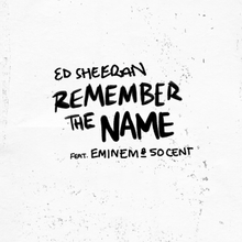 Remember the Name - Ed Sheeran Featuring Eminem & 50 Cent