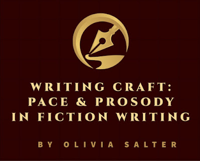 Writing Craft: Pace & Prosody in Fiction Writing by Olivia Salter