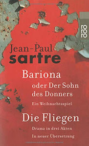 Bariona oder Der Sohn des Donners / Die Fliegen: Ein Weihnachtsspiel / Drama in drei Akten