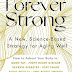 Forever Strong: Uma nova estratégia baseada na ciência para envelhecer bem