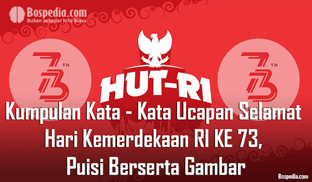  Kata Ucapan Selamat Hari Kemerdekaan RI KE  Kumpulan Kata - Kata Ucapan Selamat Hari Kemerdekaan RI KE 74, Puisi Berserta Gambar
