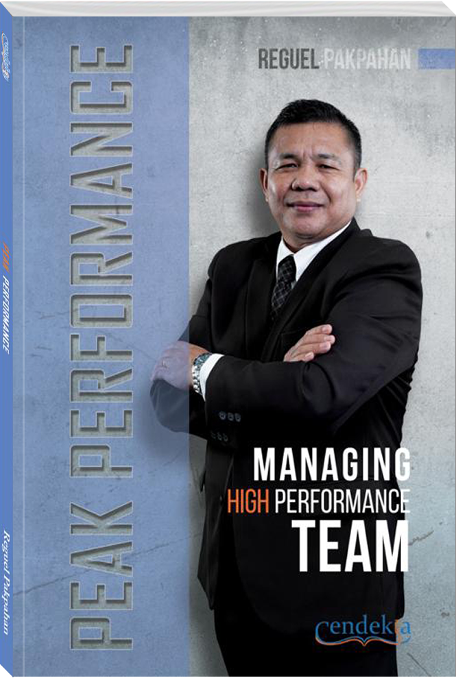 PEAK PERFORMANCE “Managing High Performance Team”