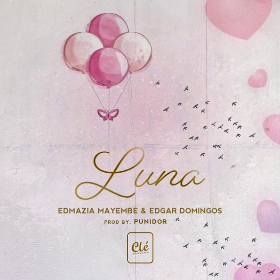Edmazia Mayembe - Luna (Feat. Edgar Domingos) (R&B) [Baixar Música] • Tio Bumba Produções - O Melhor Da Net