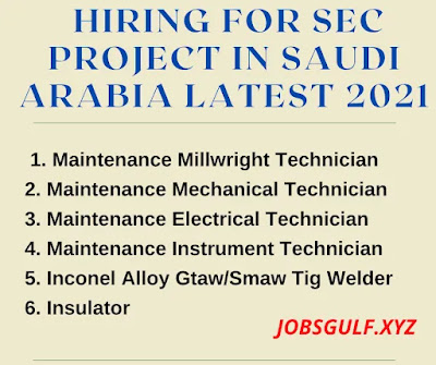 HIRING FOR SEC PROJECT IN SAUDI ARABIA LATEST 2021