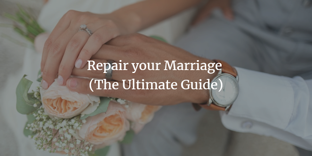 Mend the Marriage: Repair your Marriage (The Ultimate Guide)