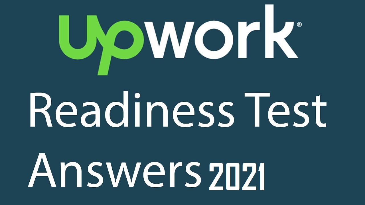 Upwork Readiness Test Answers June/July/August/September 2021