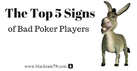 signs of bad poker players