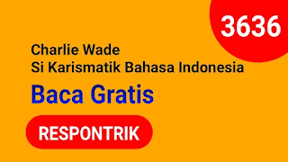 Charlie Wade 3636 Si Karismatik Bahasa Indonesia