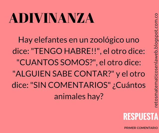 Tipos de competencias matemáticas básicas: Adivinanza:  Hay elefantes en un zoológico uno dice: "tengo hambre", el otro dice: "cuántos somos", el otro dice: ¿alguien sabe contar? y el otro dice: "sin comentarios" ¿Cuántos animales hay?